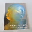 Opalescence - Le verre moulé des anneés 1920-1930